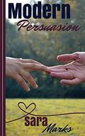 Modern Persuasion by Sara Marks