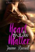 Heart of the Matter (Love Me #2.5) by Torrie Robles