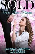 Sold as a Fake Fiancee: A Virgin and a Billionaire Romance by CA Quigg