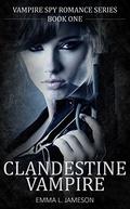 ROMANCE: Clandestine Vampire: Paranormal Romance: (Vampire Spy Romance #1) by Maya V. Jameson