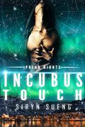 Incubus Touch by Siryn Sueng