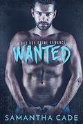 WANTED: A Bad Boy Crime Romance by Samantha Cade
