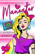 Maneater: A throwback to the 80's novella by Marisa Shor