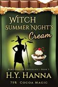 Witch Summer Night's Cream (Bewitched by Chocolate #3) by H.Y. Hanna