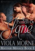 The Passion of Jane (Mayfair Menage #1) by Viola Morne