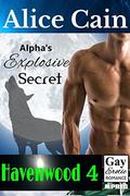 Alpha's Explosive Secret (Havenwood #4) by Alice Cain