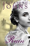 After the Rain (Descendants #2) by Elizabeth Johns