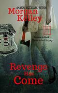 Revenge has Come (An FBI/Romance Thriller #19) by Laura Matias