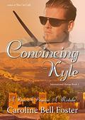 Convincing Kyle (International Heroes #2) by Caroline Bell Foster