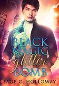 Black Magic Glitterbomb by Sage C. Holloway