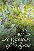 A Question of Thyme by Jan Jones