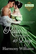 How To Ruin Your Reputation in 10 Days  (Ladies of Passion) by Harmony Williams