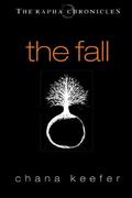 The Fall (The Rapha Chronicles #1) by Chana Keefer