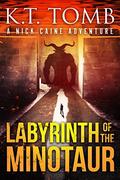 Labyrinth of the Minotaur  (A Nick Caine Adventure) by K.T. Tomb