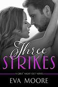 Three Strikes (Girls' Night Out #3) by Eva Moore
