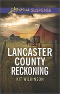 Lancaster County Reckoning by Kit Wilkinson