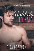 Unlikely to Fall: A Sweet Fortuity Novella by Rica Grayson