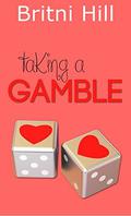 Taking a Gamble by Britni Hill