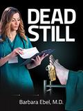 Dead Still (Dr. Annabel Tilson #1) by Barbara Ebel