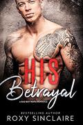 His Betrayal: A Bad Boy Mafia Romance (Omerta #5) by Resplendent Media