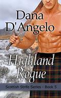 Highland Rogue (Scottish Strife #5) by Dana D'Angelo