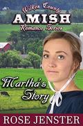 Martha's Story: A Sweet Amish Love Journey (Wilkes County Amish Romance #1) by Rose Jenster