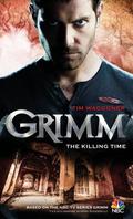 Grimm: The Killing Time (Grimm  (Novels) #3) by Tim Waggoner