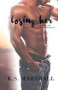 Losing Her: Lost and Found Part One by K.S. Marshall