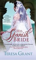 His Spanish Bride (Rannoch/Fraser Chronological Order #0.5) by Teresa Grant