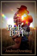 Bad Boy, Big Heart by Andrea Downing
