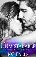 Unmistakable (Elysium Romance #2) by K.C. Falls