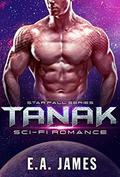 TANAK: Sci-Fi Romance (Star Fall #1) by E.A. James