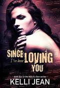Since I've Been Loving You (NOLA's Own #4) by Kelli Jean