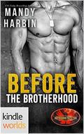 Brotherhood Protectors: Before The Brotherhood  (Kindle Worlds Novella) by Mandy Harbin