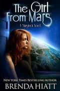 The Girl From Mars (Starstruck #5) by Brenda Hiatt