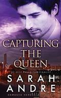 Capturing the Queen (Damaged Heroes #2) by Sarah Andre