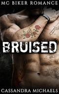 BRUISED: MC Biker Romance by Cassandra Michaels