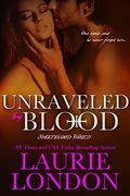 Unraveled By Blood, A Sweetblood World Vampire Romance by Laurie London