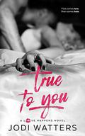 True to You (Love Happens #3) by Jodi Watters