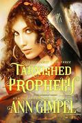 Tarnished Prophecy (Soul Dance #3) by Angela Kelly