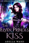 The Elven Prince's Kiss by Abella Ward