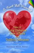 A Heart Well Traveled Volume 1 by Sallyanne Monti