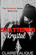 Shattered Krystal (Shattered #1) by Claire Lalique