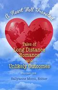 A Heart Well Traveled - Vol. 1: Tales of Long Distance Love Affairs and Unlikely Outcomes by Sallyanne Monti