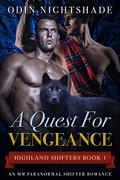 A Quest For Vengeance: An MM Paranormal Shifter Romance (Highland Shifters #1) by Odin Nightshade