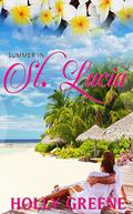 Summer in St Lucia: The Perfect 2017 beach read  (Escape to the Caribbean) by Holly Greene