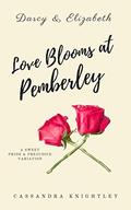 Darcy and Elizabeth: Love Blooms at Pemberley: Sweet Pride and Prejudice Variation by Cassandra Knightley