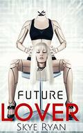 Future Lover by Skye Ryan