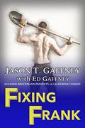 Fixing Frank (California Comedy #3) by Jason T. Gaffney