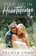 Tied Up In Heartstrings: Heartstrings #1  (Heartstrings Series) by Felicia Lynn